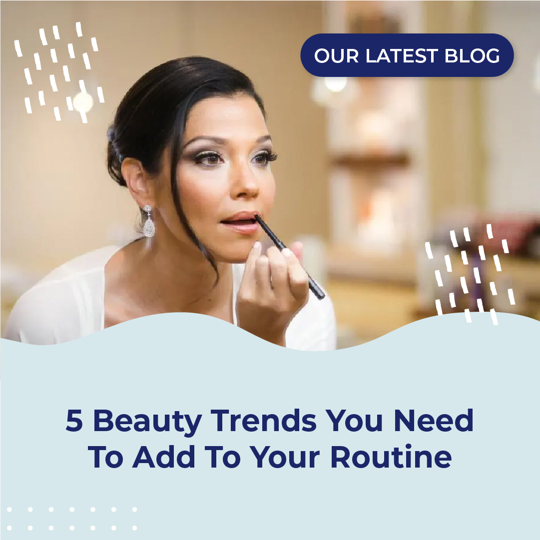 Five Beauty Trends You Need To Add To Your Routine